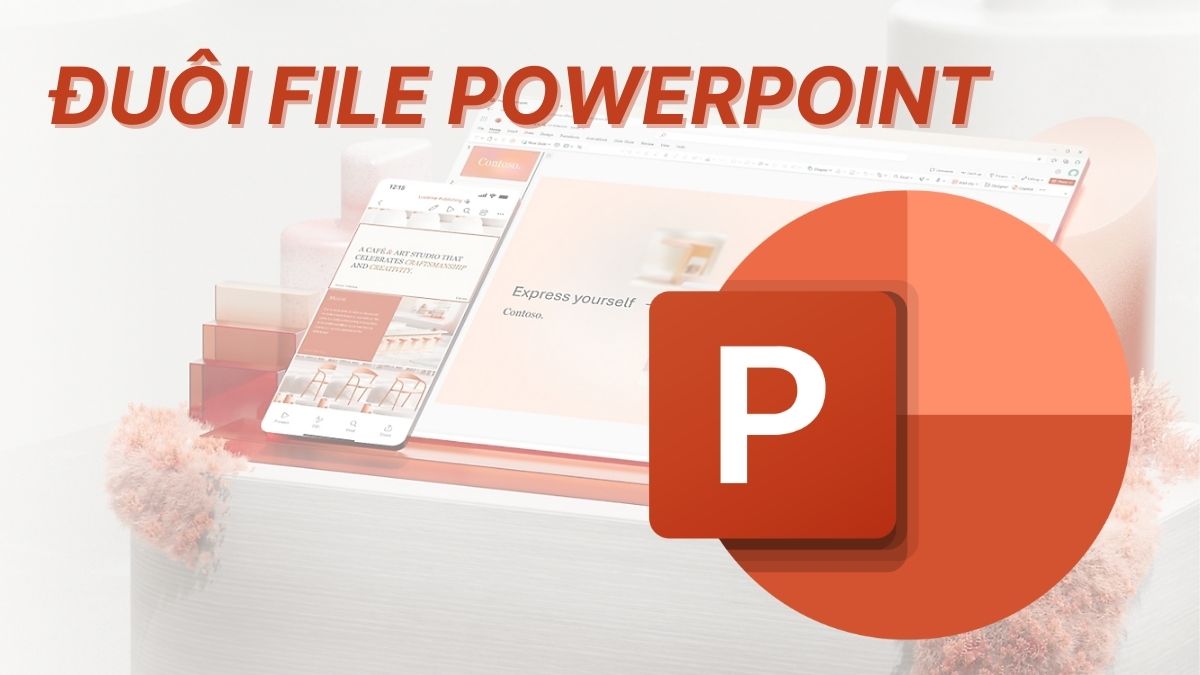 Đuôi file PowerPoint là gì? Phân biệt các đuôi file PPT